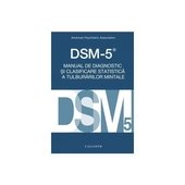 DSM-5. Manual de diagnostic si clasificare statistica a tulburarilor mintale