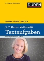 Wissen - Üben - Testen: Mathematik Textaufgaben 5. bis 7. Klasse