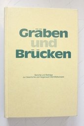 Gräben und Brücken : Berichte und Beiträge zur Geschichte und Gegenwart Ostmitteleuropas , Festschrift für Ernst Nittner zum 65. Geburtstag