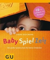 BabySpielZeit : der große Spieleschatz für kleine Entdecker ; CD mit Liedern und Reimen.