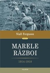 Marele Razboi. 1914 - 1918