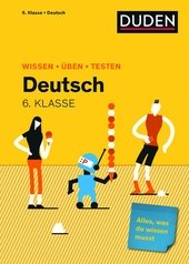 Wissen - Üben - Testen: Deutsch 6. Klasse