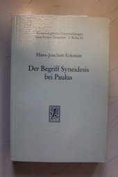 Der Begriff Syneidesis bei Paulus : e. neutestamentl.-exeget. Unters. zum "Gewissensbegriff".