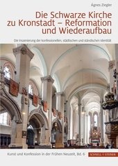 Die Schwarze Kirche zu Kronstadt - Reformation und Wiederaufbau