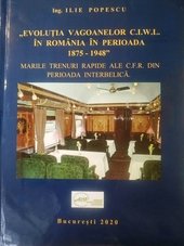 Evolutia Vagoanelor C.I.W.L. in Romania in perioada 1875-1948