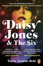 Daisy Jones and The Six: From the author of the hit TV series