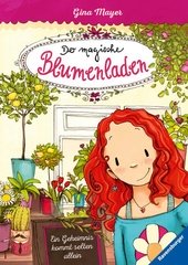 Der magische Blumenladen, Band 1: Ein Geheimnis kommt selten allein