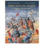 Mircea Cel Mare Si Luptele Sale Cu Turcii