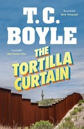 The Tortilla Curtain: Ausgezeichnet mit dem Prix Medicis für ausländische Literatur 1997