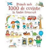 Primele Mele 1000 De Cuvinte In Limba Franceza