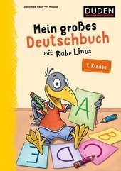 Mein großes Deutschbuch mit Rabe Linus - 1. Klasse