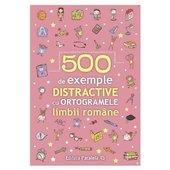 500 De Exemple Distractive Cu Ortogramele Limbii Romane