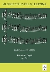 Paul Richter - Sonate für Orgel op. 36