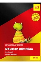 Deutsch Mit Nino. Arbeitsbuch. Clasa Pregatitoare