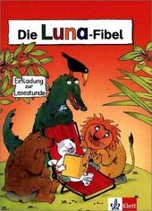 Die Luna-Fibel; Teil: [Hauptbd.].