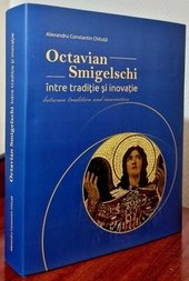 Octavian Smigelschi - intre traditie si inovatie