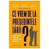 Ce Vrem De La Presedintele Tarii?