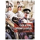 Carol Al II-Lea, carlismul si carlistii. In Romania anilor 1930