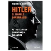 Hitler Si Teoriile Conspiratiei. Al Treilea Reich Si Imaginatia Paranoida