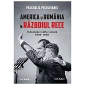 America Si Romania In Razboiul Rece. O Destindere Diferentiata 1969-1980