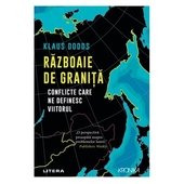 Razboaie De Granita. Conflicte Care Ne Definesc Viitorul