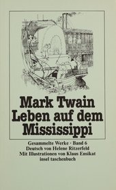 Twain, Mark: Gesammelte Werke; Teil: Bd. 6., Leben auf dem Mississippi.