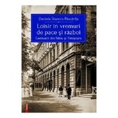 Loisir în vremuri de pace si razboi. Germanii din Sibiu si Timisoara