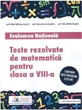 Teste rezolvate de matematica pentru Evaluarea Nationala, clasa a 8-a - Mihael Mihalcea