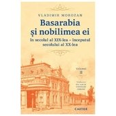 Basarabia Si Nobilimea Ei In Secolul Al Xix-Lea - Inceputul Secolului Al Xx-Lea Vol. 2