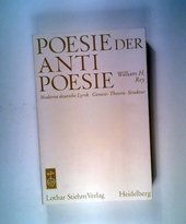 Poesie der Antipoesie : moderne dt. Lyrik ; Genesis, Theorie, Struktur.