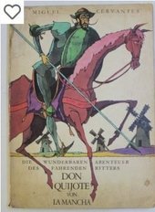 Die wunderbaren Abenteuer des fahrenden Ritters Don Quijote von la Mancha