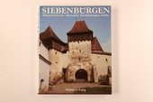 Siebenbürgen : Menschen - Kirchenburgen - Städte ; Kulturleistungen e. dt. Volksgruppe im Südosten.