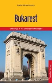 Bukarest : die rumänische Hauptstadt und ihre Umgebung.