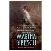 Singura Impotriva Tuturor. Viata Printesei Martha Bibescu