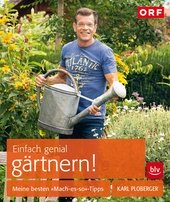 Einfach genial gärtnern! : meine besten "Mach-es-so"-Tipps.