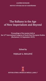 The Balkans in the Age of New Imperialism and Beyond