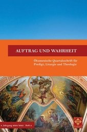 Auftrag und Wahrheit - ökumenische Quartalsschrift für Predigt, Liturgie und Theologie