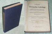 Leitfaden für Uhrmacher-Lehrlinge. Anleitung für das Selbst-Studium der Lehrlinge und Hilfsmittel zur Ergänzung des Lehr-Unterrichts der Prinzipale ; mit Anhang: Zeichnen-Unterricht für Uhrmacher.