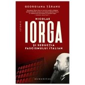 Nicolae Iorga Si Seductia Fascismului Italian