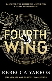 Fourth Wing: DISCOVER THE GLOBAL PHENOMENON THAT EVERYONE CAN'T STOP TALKING ABOUT! (The Empyrean)
