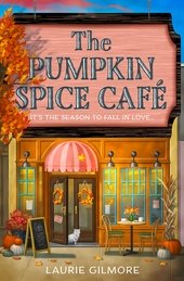 The Pumpkin Spice Café: Read the viral TikTok sensation romcom series, for fans of cozy and spicy romance in 2025! (Dream Harbor, Band 1)