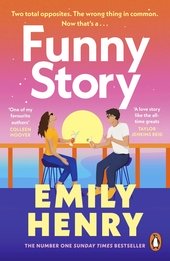 Funny Story: The Sunday Times bestselling steamy romance from the author of Beach Read