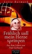 Fröhlich soll mein Herze springen : aus dem Leben von Paul Gerhardt.