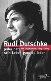 Jeder hat sein Leben ganz zu leben : die Tagebücher 1963-1979.