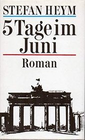 5 Tage im Juni : Roman.
