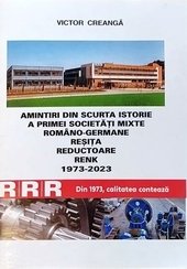 Amintiri din scurta istorie a primei societati mixte româno-germane Resita Reductoare Renk 1973-2023