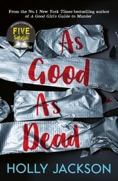 As Good As Dead: TikTok made me buy it! The brand new and final book in the bestselling YA thriller trilogy (A Good Girls Guide to Murder)