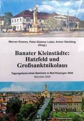 Banater Kleinstädte: Hatzfeld und Großsanktnikolaus
