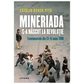 Mineriada s-A nascut la Revolutie. Evenimentele din 13-15 iunie 1990