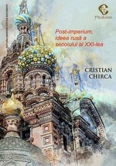 POST-IMPERIUM, IDEEA RUSA A SECOLULUI AL XXI-LEA